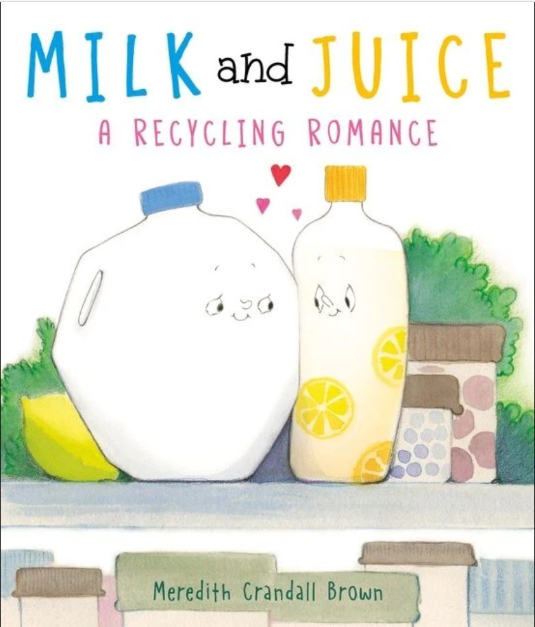 Milk and Juice: A Recycling Romance book cover. A jug of milk and a bottle of juice gaze lovingly at each other with hearts around them